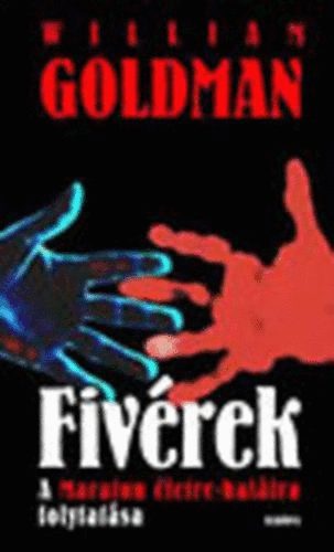 William Goldman - Fivrek (A Maraton letre-hallra folytatsa)