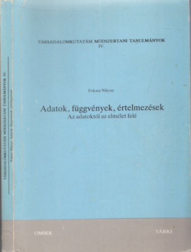 Fokasz Nikosz - Adatok, fggvnyek,rtelmezsek.  Az adatoktl az elmlet fel. Trsadalomkutatsi Mdszertani Tanulmnyok IV.