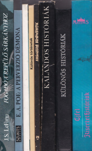 Edgar Allan Poe, Guy De Maupassant Joseph Sheridan Le Fanu - 8 db. novelláskötet (rémtörténetek, kísértethistóriák): Fogadó a repülő sárkányhoz + A perverzió démona + Szörnyszülöttek anyja + Különös történetek + Angolszász rémtörténetek + Kalandos históriák + Különös históriá