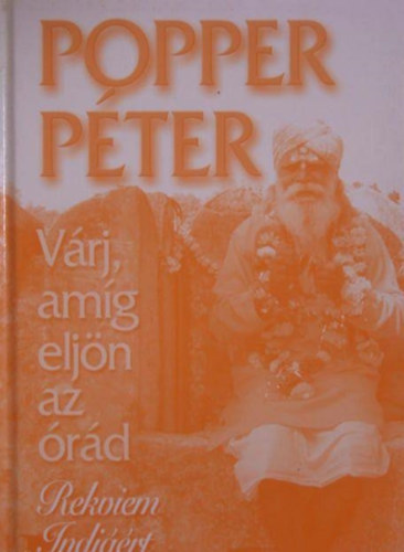 Popper Pter - Vrj, amg eljn az rd