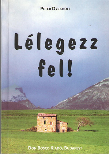 Peter Dyckhoff - Llegezz fel!