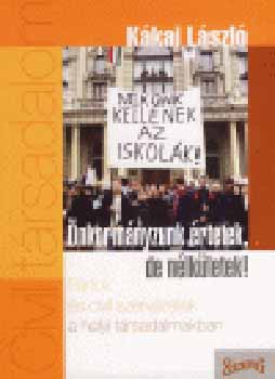 K�kai L�szl� - �nkorm�nyzunk �rtetek, de n�lk�letek!