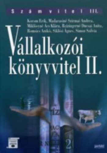 Korom Erik - Madarasin Szirmai Andrea - Miklsyn cs Klra - Vllalkozi knyvvitel II. - Szmvitel III.