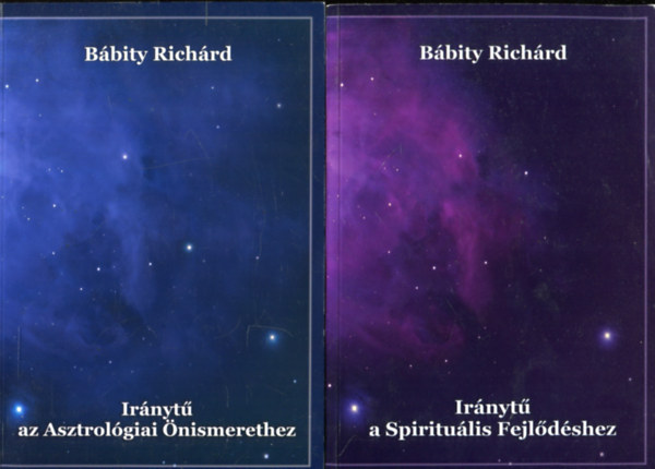 Bbity Richrd - Irnyt az Asztrolgiai nismerethez + Irnyt a Spiritulis Fejldshez