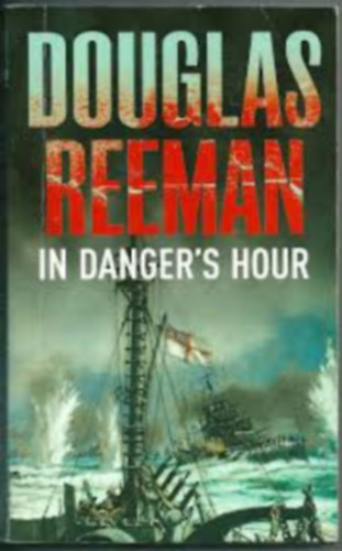 Douglas Reeman - In Danger's Hour