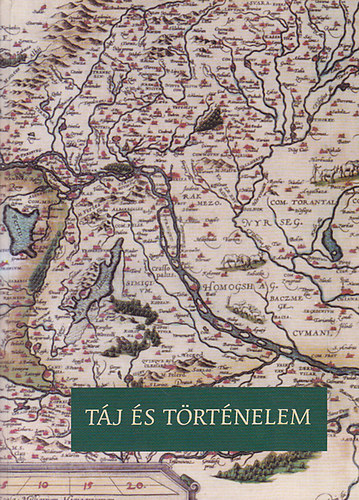 R. V�rkonyi �gnes - T�j �s t�rt�nelem (Tanulm�nyok a t�rt�neti �kol�gia vil�g�b�l)