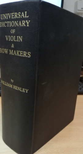 William Henley - Universal Dictionary of Violin and Bow Makers (Reprint edition 1997.)
