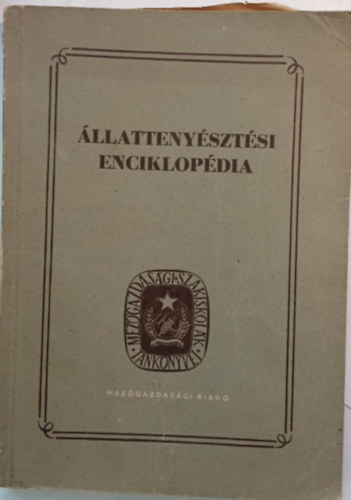 Kellermann Márton György Károly - Állattenyésztési enciklopédia növénytermelési szakiskolák számára (1954)