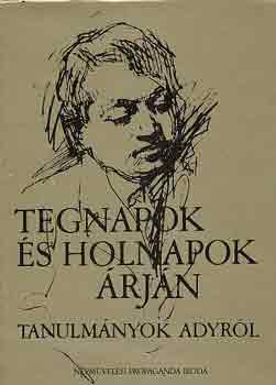 L�ng J�zsef - Tegnapok �s holnapok �rj�n (Tanulm�nyok Adyr�l)