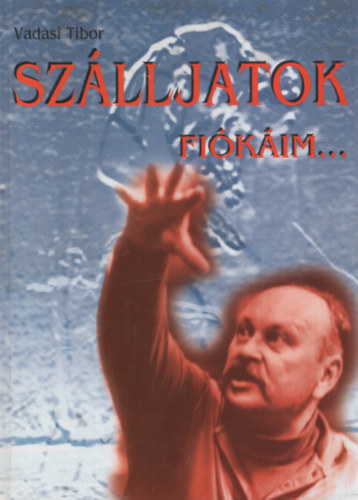 Vadasi Tibor - Szlljatok, fikim... (Rbai Mikls portr)