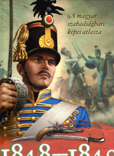 1848-1849 - A magyar szabadságharc képes atlasza