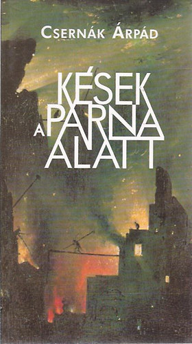 Csern�k �rp�d - K�sek a p�rna alatt