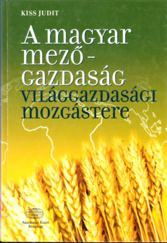 Kiss Judit - A magyar mezgazdasg vilggazdasgi mozgstere