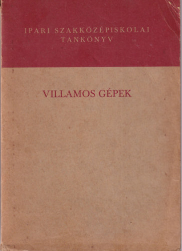 Jekelfalussy Gábor; Krisch Ernő; Szita Iván - Villamos gépek
