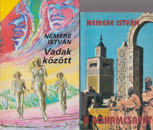 Nemere István - 2 db Nemere István regény: A rohamcsapat + Vadak között