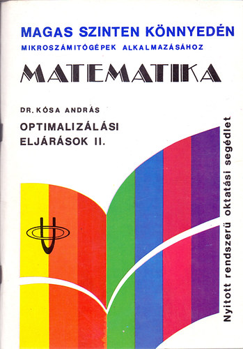 Dr. Kósa András - Optimalizálási eljárások II. (Magas szinten könnyedén)