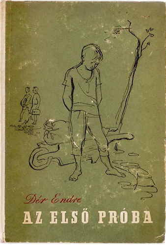 Dér Endre - Az első próba