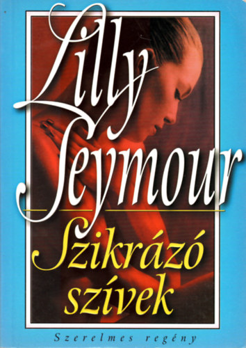 Lilly Seymour - Szikrz szvek