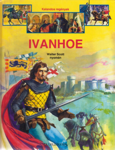 Varga Judit  (ford.) - Ivanhoe (Walter Scott nyomn)