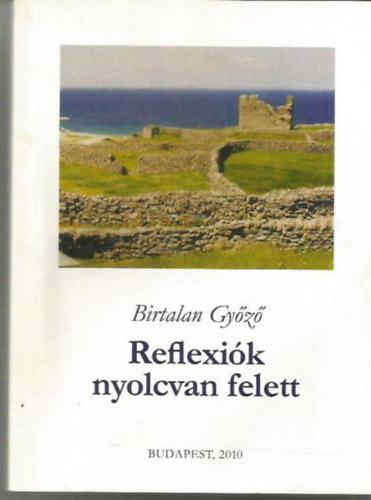 Birtalan Gyz - Reflexik nyolcvan felett