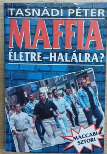 Tasn�di P�ter - Maffia �letre-hal�lra?