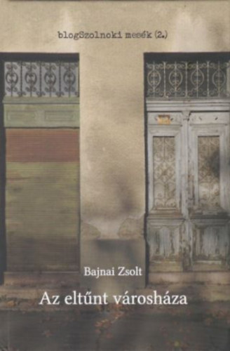 Bajnai Zsolt - Az elt�nt v�rosh�za
