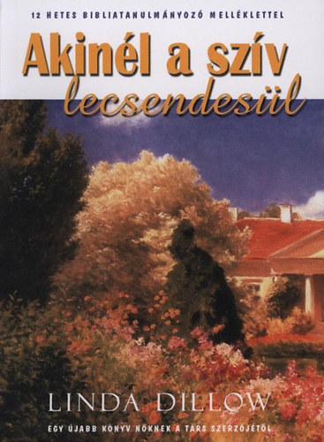 Linda Dillow - Akin�l a sz�v lecsendes�l