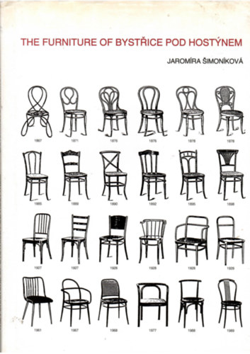 Jarom�ra Simon�kov� - The furniture of Bystrice pod Hostynem (Ton bent wood furniture factories 1861-1991)
