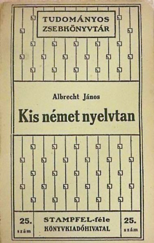 Albrecht Jnos - Kis nmet nyelvtan (Tudomnyos zsebknyvtr)