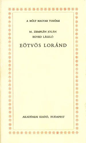 M.Zempln Joln-Egyed Lszl - Etvs Lornd  /A mlt magyar tudsai/