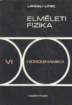 E. M. Lifsic; L. D. Landau - Elmleti fizika VI.: Hidrodinamika