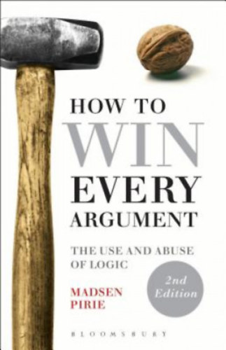 Madsen Pirie - How to Win Every Argument
