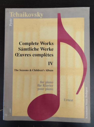 Pyotr Ilyitch Tchaikovsky - Complete Works for piano / Samtliche Werke fr klavier / Oeuvres Compltes pour piano IV. (The seasons & Children's Album) - Urtext kiadvny