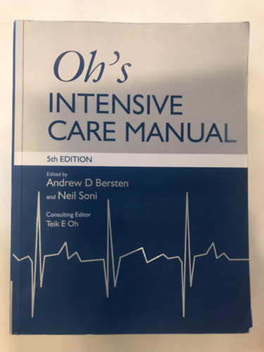 Neil Soni Andrew D. Bersten - Oh's Intensive Care Manual