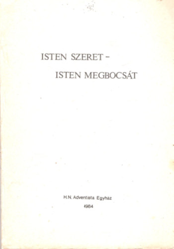 Isten szeret - Isten megbocs�t