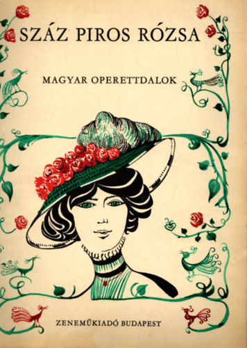 Szz piros rzsa-Magyar operettdalok (nekhangra,zongoraksrettel)