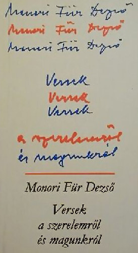 Monori Fr Dezs - Versek a szerelemrl s magunkrl