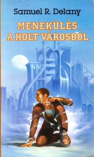 Samuel R. Delany - Menekls a holt vrosbl