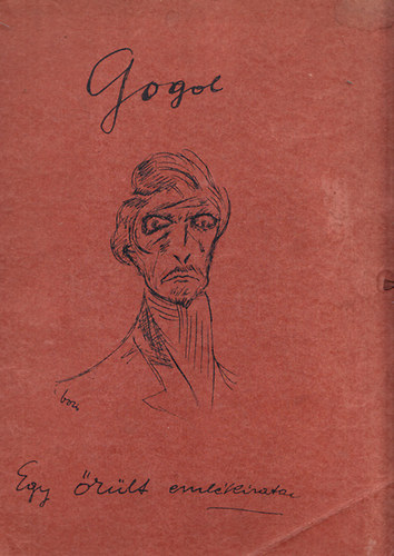 Boris László Nyikolaj Vasziljevics Gogol (illusztrálta) - Egy őrült emlékiratai (A3 mappa, 33 db. műlappal, számozott)