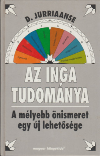 D. Jurriaanse - Az inga tudomnya - A mlyebb nismeret egy j lehetsge
