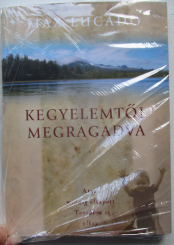 Max Lucado - Kegyelemtl megragadva