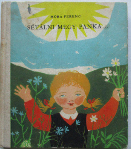 M�ra Ferenc - S�t�lni megy Panka...