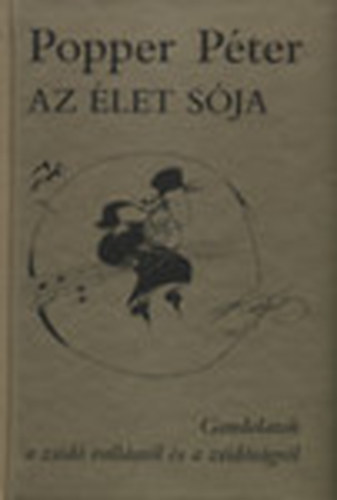 Popper Pter - Az let sja - Gondolatok a zsid vallsrl s a zsidsgrl