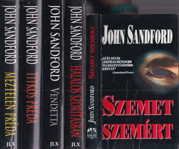 John Sandford - 5 db. krimi (Szemet szem�rt + Hal�los szor�t�sban + Vendetta + Titkos pr�da + Meztelen pr�da)