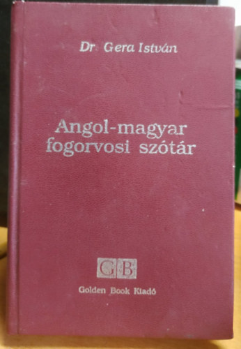 Gera Istv�n dr. - Angol-magyar fogorvosi sz�t�r