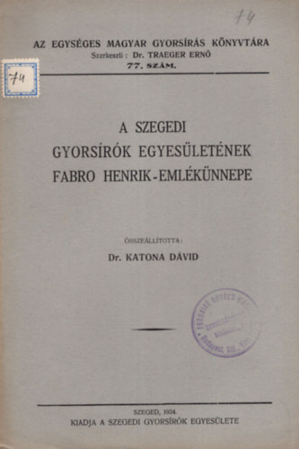 Dr. Katona D�vid - A szegedi gyors�r�k egyes�let�nek Fabro Henrik-eml�k�nnepe
