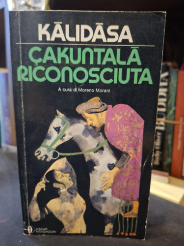 Kálidása - Cakuntala Riconosciuta (Sakuntala vagy Sákuntála olasz nyelven)