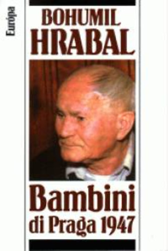 Bohumil Hrabal - Bambini di Praga, 1947