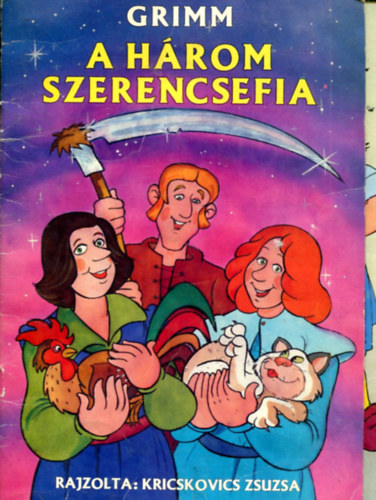 Grimm testvrek - 2 db Grimm mese: Hetet egycsapsra - A hrom szerencsefia (Haui Jzsef s Kricskovics Zsuzsa rajzaival)