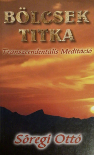 Sregi Ott - Blcsek titka (transzcendentlis meditci)